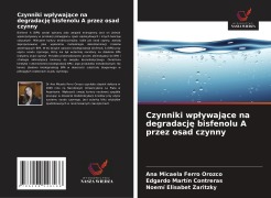 Cover-Bild zum Titel 'Czynniki wp¿ywaj¿ce na degradacj¿ bisfenolu A przez osad czynny' von 'Ana Micaela Ferro Orozco, Edgardo Martín Contreras, Noemí Elisabet Zaritzky'