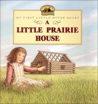 A Little Prairie House - Laura Ingalls Wilder