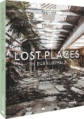 Lost Places in der Kurpfalz - Markus Zabel