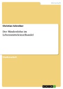 Cover-Bild zum Titel 'Der Mindestlohn im Lebensmitteleinzelhandel' von 'Christian Schreiber'