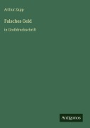 Cover-Bild zum Titel 'Falsches Geld' von 'Arthur Zapp'