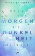 Cover-Bild zum Titel 'Wenn der Morgen die Dunkelheit vertreibt' von 'Brittainy C. Cherry'