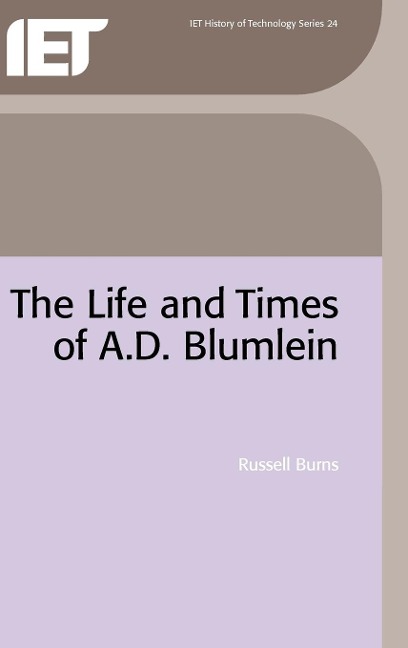 The Life and Times of A.D. Blumlein - Russell Burns