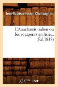 Cover-Bild zum Titel 'L'Anacharsis Indien Ou Les Voyageurs En Asie (Éd.1838)' von 'Jean-Baptiste-Joseph Champagnac'