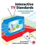 Cover-Bild zum Titel 'Interactive TV Standards' von 'Steven Morris, Anthony Smith-Chaigneau'