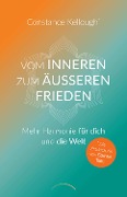 Cover-Bild zum Titel 'Vom inneren zum äußeren Frieden' von 'Constance Kellough'