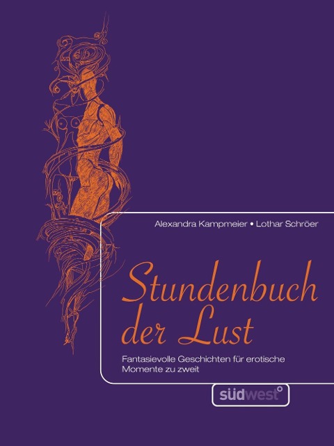 Stundenbuch der Lust - Alexandra Kampmeier, Lothar Schröer