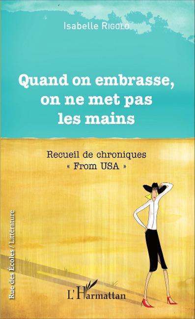 Quand on embrasse, on ne met pas les mains - Isabelle Rigolo