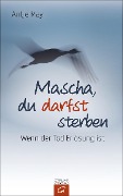 Cover-Bild zum Titel 'Mascha, du darfst sterben' von 'Antje May'