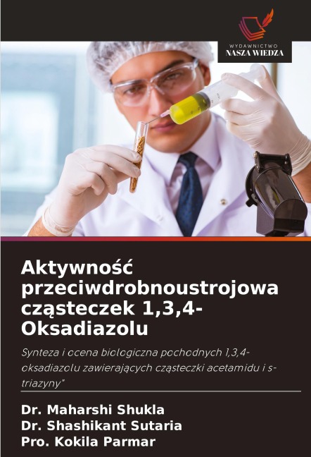 Aktywno¿¿ przeciwdrobnoustrojowa cz¿steczek 1,3,4-Oksadiazolu - Maharshi Shukla, Shashikant Sutaria, Pro. Kokila Parmar