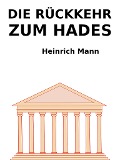 Die Rückkehr vom Hades - Heinrich Mann
