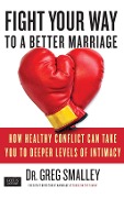 Cover-Bild zum Titel 'Fight Your Way to a Better Marriage' von 'Greg Smalley'