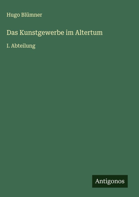 Das Kunstgewerbe im Altertum - Hugo Blümner