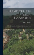 Cover-Bild zum Titel 'Plantlore, Een Eerste Hoofdstuk: De Plant, Een Levend, Bezield, Handelend Wezen' von 'Isidoor Teirlinck'
