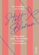 Cover-Bild zum Titel 'Statt Blumen' von 'Till Raether, Andrea Petkovi¿, Peggy Mädler, Heike-Melba Fendel'