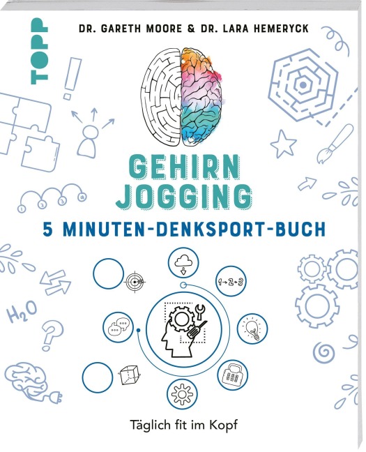 Gehirnjogging - Das 5 Minuten-Denksport-Buch - Gareth Moore, Lara Hemeryck