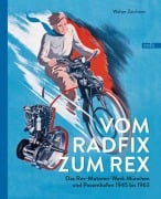 Cover-Bild zum Titel 'Vom Radfix zum Rex' von 'Walter Zeichner'