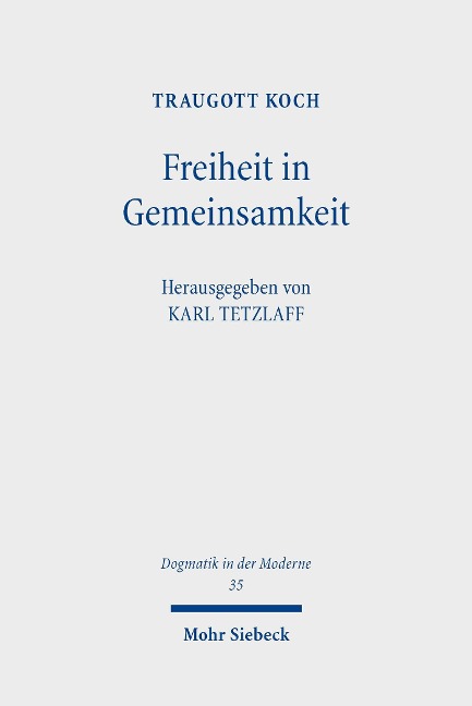 Freiheit in Gemeinsamkeit - Traugott Koch