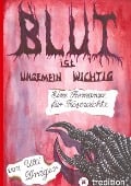 Cover-Bild zum Titel 'Blut ist ungemein wichtig' von 'Ulli Dräger'