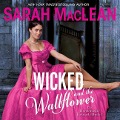 Cover-Bild zum Titel 'Wicked and the Wallflower: The Bareknuckle Bastards Book I' von 'Sarah Maclean'