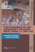 Cover-Bild zum Titel 'The Economics of the Manuscript and Rare Book Trade, ca. 1890-1939' von ''