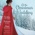Cover-Bild zum Titel 'At the Christmas Wedding Lib/E' von 'Caroline Linden, Maya Rodale, Katharine Ashe'