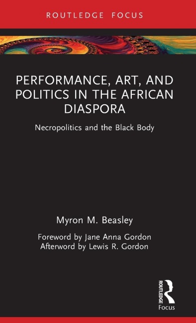 Performance, Art, and Politics in the African Diaspora - Myron M. Beasley