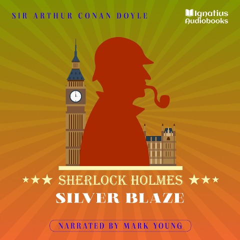 Silver Blaze - Arthur Conan Doyle