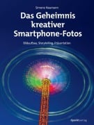 Das Geheimnis kreativer Smartphone-Fotos - Simone Naumann
