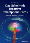 Cover-Bild zum Titel 'Das Geheimnis kreativer Smartphone-Fotos' von 'Simone Naumann'