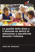 Cover-Bild zum Titel 'La qualità della dieta e il disturbo da deficit di attenzione e iperattività durante l'infanzia' von 'Lubna AG. Mahmood'