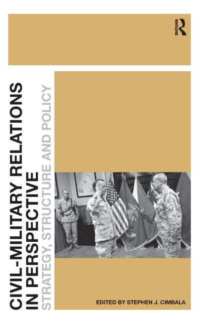 Civil-Military Relations in Perspective - 