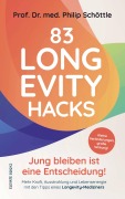 Cover-Bild zum Titel '83 Longevity Hacks - Jung bleiben ist eine Entscheidung!' von 'Philip Schöttle'