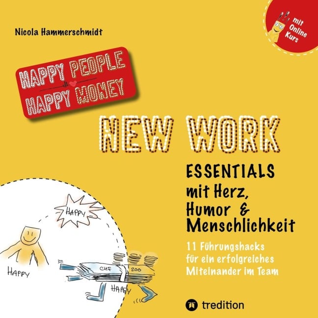 New Work Essentials - mit Herz, Humor und Menschlichkeit - 11 Führungshacks für ein gemeinsames Miteinander im Team -  Teamführung leicht gemacht! - Nicola Hammerschmidt