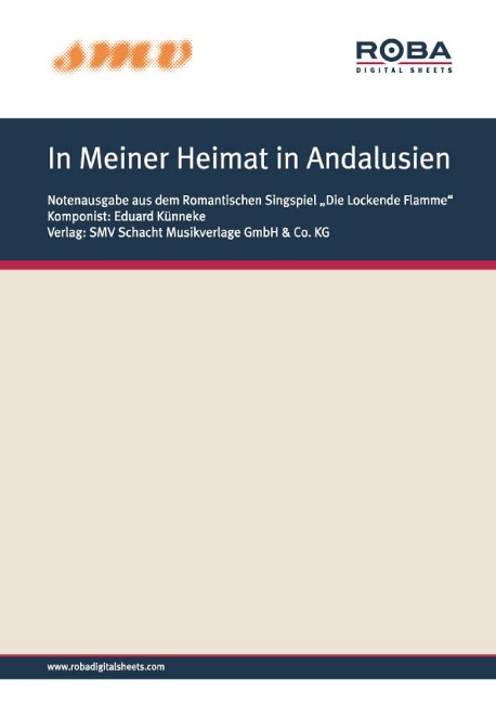 In Meiner Heimat in Andalusien - Hynek Ignac Welleminsky, Paul Knepler, Eduard Künneke, Franz Marszalek