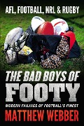 Cover-Bild zum Titel 'The Bad Boys of Footy' von 'Matthew Webber'