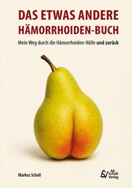 Das etwas andere Hämorrhoiden-Buch - Markus Schall