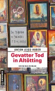 Cover-Bild zum Titel 'Gevatter Tod in Altötting' von 'Anton Leiss-Huber'