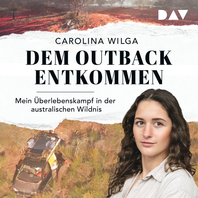 Dem Outback entkommen. Mein Überlebenskampf in der australischen Wildnis - Carolina Wilga