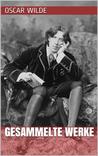 Oscar Wilde - Gesammelte Werke - Oscar Wilde