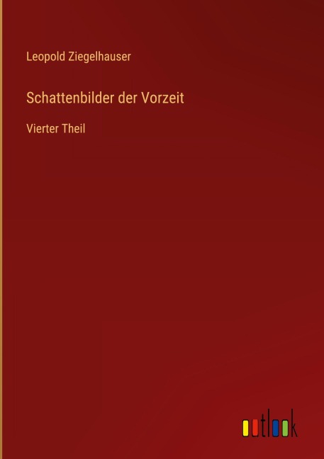 Schattenbilder der Vorzeit - Leopold Ziegelhauser
