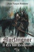 Morfangnor - A Era dos Demônios - Juan Vargas Rossano