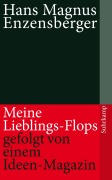 Cover-Bild zum Titel 'Meine Lieblings-Flops, gefolgt von einem Ideen-Magazin' von 'Hans Magnus Enzensberger'