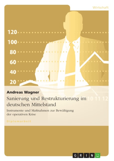 Sanierung und Restrukturierung im Deutschen Mittelstand - Andreas Wagner
