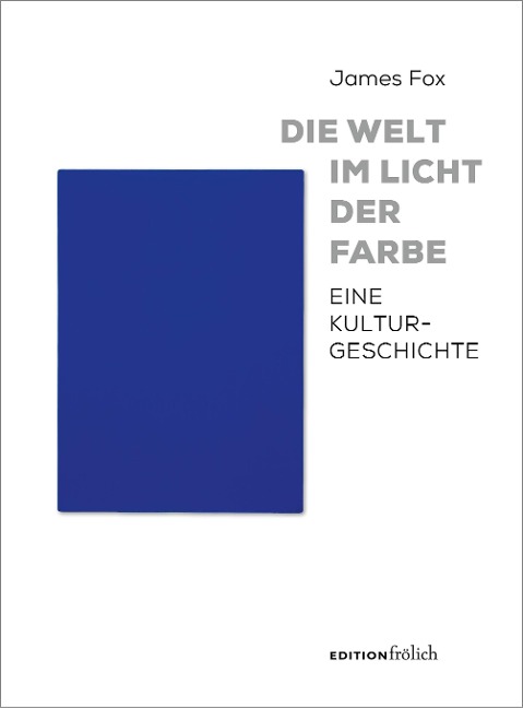 Die Welt im Licht der Farbe - James Fox