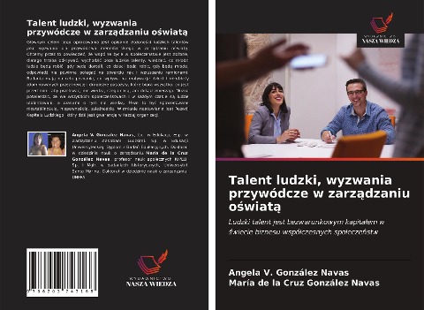 Talent ludzki, wyzwania przywódcze w zarz¿dzaniu o¿wiat¿ - Angela V. González Navas, María de la Cruz González Navas