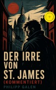 Cover-Bild zum Titel 'Der Irre von St. James (Kommentiert)' von 'Philipp Galen'