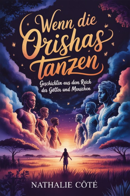 Wenn die Orishas tanzen - Nathalie Côté