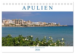 Apulien - Eine Rundreise (Tischkalender 2026 DIN A5 quer), CALVENDO Monatskalender - Gisela Braunleder