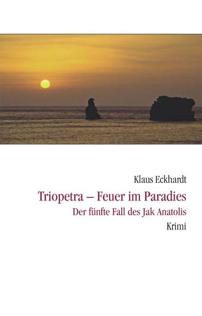 Triopetra - Feuer im Paradies - Klaus Eckhardt